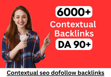 6,000 contextual dofollow backlinks seo link building