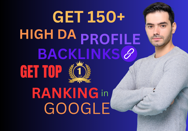 Get 150+ High Domain Authority Safe Profile Backlinks