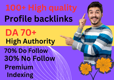 I will create SEO profile backlinks with a domain authority of 70 or higher.