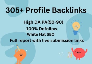 You will Get Top 305+ High Quality Dofollow Profile Backlinks