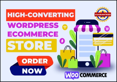 I Will Create a High-Converting WordPress eCommerce Store for Your Business