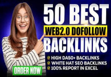 i will make 50 Dofollow Web2.0 High quality DA50+ Backlinks