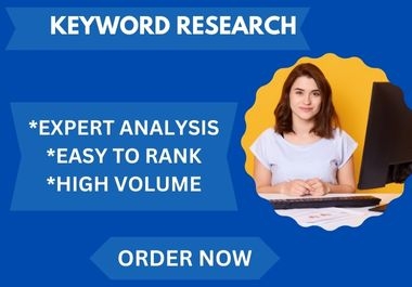 I will provide you exclusive SEO keyword research services.