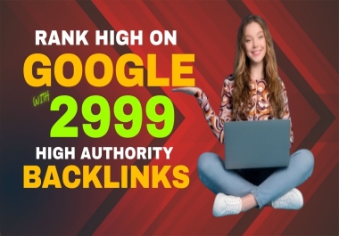 Skyrocket Your Google Rankings with 2999 DA 50+ Backlinks