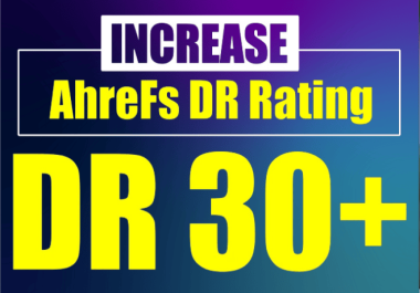 Increase Domain Rating Ahrefs DR 30+