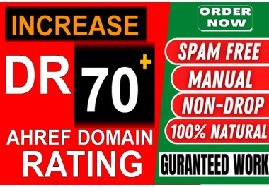 Guaranteed Increase Ahrefs dr 70 plus domain rating