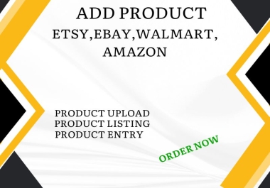 I Will Upload & Listing 30 Products for Etsy,  eBay,  Walmart,  and Amazon