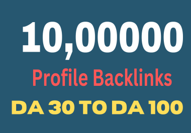 10,00000 profile backlinks DA 30 to 100 Boost Your Websites