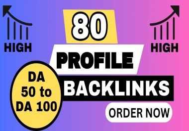 80 high authority profile backlinks da 50 to da 100 with your website ranking