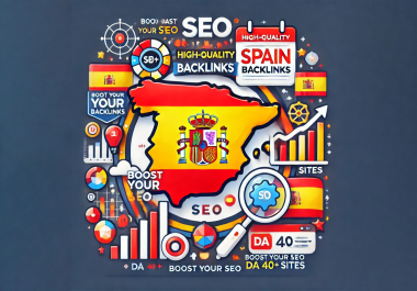 Boost Your Website SEO with High-Quality Spain Backlinks from DA 40+ Sites