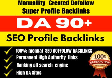 Build, 30 Profile backlinks on all DA 90+ or 100 manual high-quality authority sites