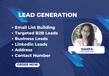 I will do B2B Lead Generation,  media leads,  website leads,  email list building for any industy.