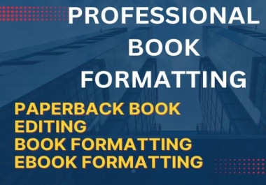 I will professionally format and edit your eBook & paperback for KDP publication