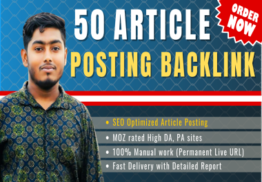 I Will Create 50 SEO Optimized Article Submission Posting Backlink in High DA PA Websites for Traffi