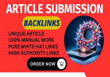 I will create Articles submissions 50 unique sites with high quality backlinks..