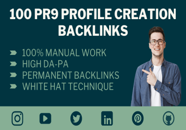 I Will Create 100 High-Quality PR9 Profile Creation Backlinks to Boost Your SEO and Authority