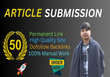 I will do 50 Article submission Uniqe Domains Backlinks on GOOGLE RANKING