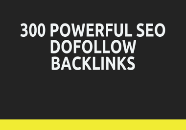 300 Powerful SEO dofollow backlinks