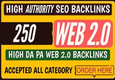 Create 250 web 2.0 backlinks in higher authority sites