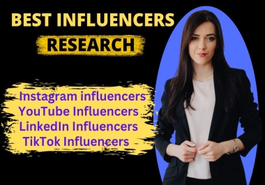 I will find 100 the best niche related influencer research for Your business