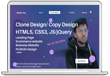 I'll Clone/Copy a design or Redesign a design with pure HTML,  CSS,  JS/jQuery