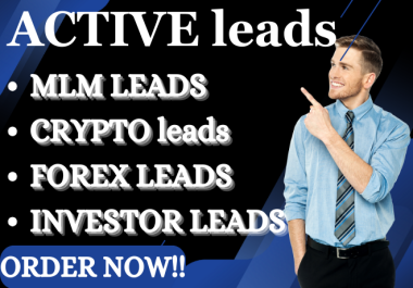 I will provide 50 fresh forex,  investor,  mlm and crypto leads for europe,  UK and USA