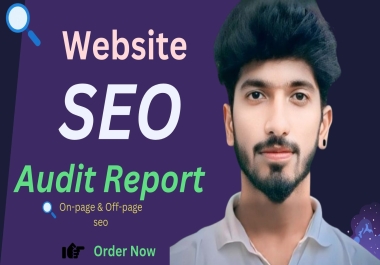 I will do Website Audit And SEO Audit Report for your Website