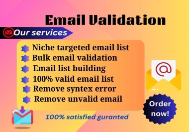 I will provide bulk email validation,  email verification and email list cleaning services