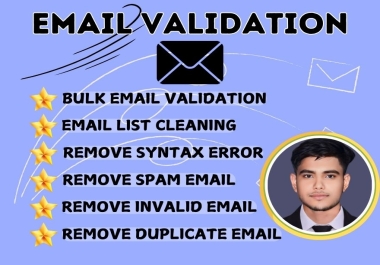 I will do bulk 3k email verification,  validation and email list cleaning services