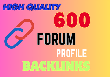 High Quality 600 Forum Profile Backlinks For Your Website Ranking