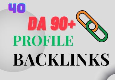 40 Da 90+ Profile Backlinks Service For Your Website