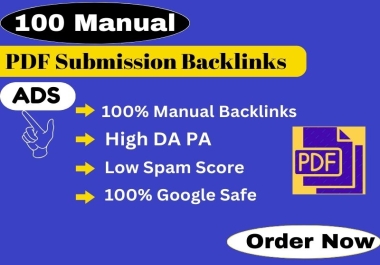 I will do 100 PDF submission dofollow backlinks manually with high DA PA websites.