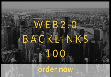 I will powerful 100 web 2 0 backlinks