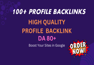 Boost Your Website with 100+ High-Authority DA 80+ Profile Backlinks