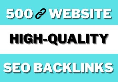 I Will Provide 500 High-Quality Backlinks to Boost Your Website