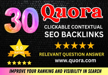 GET 30 High Quality Quora Answer With SEO Clickable Backlinks