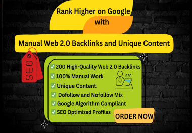 Rank Higher on Google with 200 Manual Web 2.0 Backlinks and Unique Content