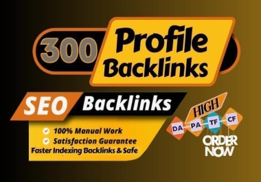 I Will Create 300 High DA Profile Backlinks