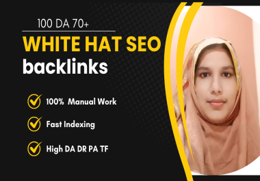 100 White Hat SEO Backlinks DA 70+