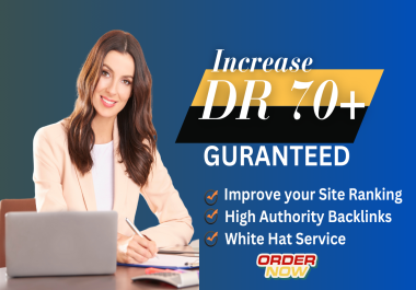 I will increase ahrefs domain rating DR 70+ using high authority SEO backlinks