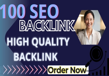 Boost your ranking with High authority 100 backlinks