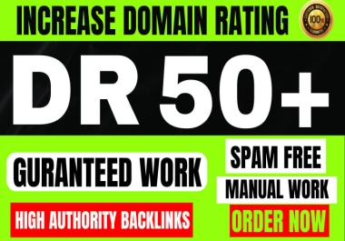 I will Domain Rating With 100 High Authority Backlinks DR 50+ Quality Sites