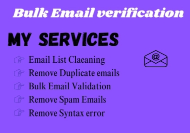 I will do bulk email verification and email list cleaning service