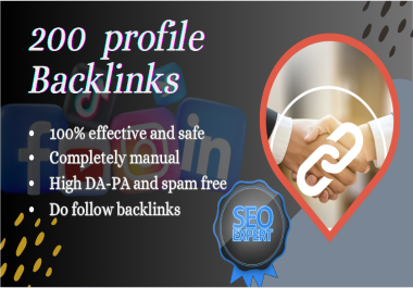 I will establish completely safe and effective 200+ high DA-PA profile backlinks for your website. 