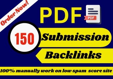 Create manually 150+ PDF submission backlinks on high DA and low spam score site