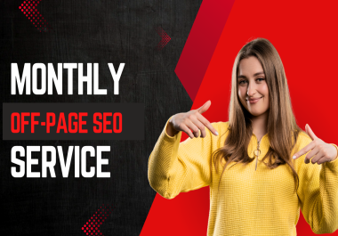 I Will Create Complete Monthly  OFF Page SEO Service by High Authority Backlinks