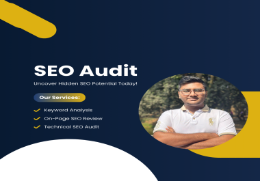 I will Perform a SEO Website Audit to Boost Your Rankings and Traffic