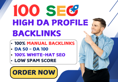 Get 100+ High DA Dofollow Profile Backlinks for Powerful SEO