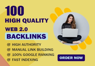 I Will Create 100 High-Quality Web 2.0 Backlinks to Boost Your Website Ranking