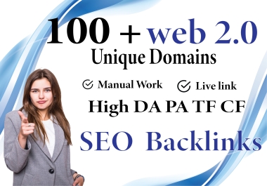 I will do High authority Dofollow 100+ manually SEO web 2.O backlinks